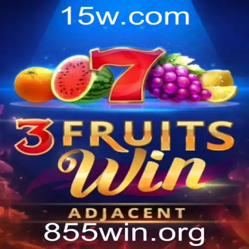 Explorando o Fascinante Mundo de 3FruitsWin e 855win